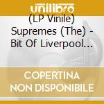 (LP Vinile) Supremes (The) - Bit Of Liverpool (Mono Edition) vinile