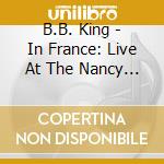 B.B. King - In France: Live At The Nancy Jazz Pulsations Festival (1977) cd