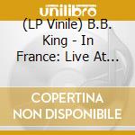 (LP Vinile) B.B. King - In France: Live At The Nancy Jazz Pulsations Festival (1977) (Rsd 2024) (2 Lp) vinile