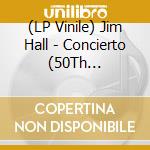 (LP Vinile) Jim Hall - Concierto (50Th Anniversary) vinile