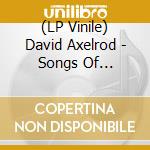 (LP Vinile) David Axelrod - Songs Of Experience vinile