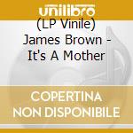 (LP Vinile) James Brown - It's A Mother vinile