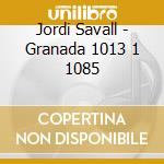 Jordi Savall - Granada 1013 1 1085 cd