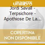 Jordi Savall - Terpsichore - Apothiose De La Danse Baroque (Sacd) cd musicale di Jordi Savall