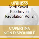 Jordi Savall - Beethoven Revolution Vol 2 cd