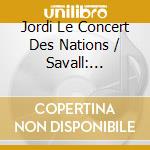 Jordi Le Concert Des Nations / Savall: Marc-Antoine Charpentier - Te Deum cd