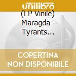 (LP Vinile) Maragda - Tyrants (Black) vinile