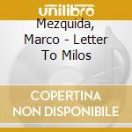 Mezquida, Marco - Letter To Milos cd