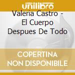 Valeria Castro - El Cuerpo Despues De Todo cd