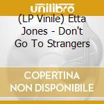 (LP Vinile) Etta Jones - Don't Go To Strangers vinile