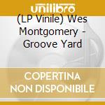 (LP Vinile) Wes Montgomery - Groove Yard vinile