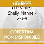 (LP Vinile) Shelly Manne - 2-3-4 vinile
