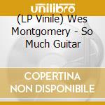 (LP Vinile) Wes Montgomery - So Much Guitar vinile