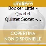 Booker Little - Quartet Quintet Sextet - Complete Recordings cd