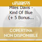 Miles Davis - Kind Of Blue (+ 5 Bonus Tracks) cd