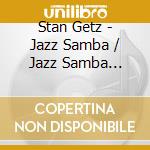 Stan Getz - Jazz Samba / Jazz Samba Encore cd