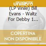 (LP Vinile) Bill Evans - Waltz For Debby 1 Bonus Track (Crystal Clear Vinyl) vinile