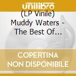 (LP Vinile) Muddy Waters - The Best Of Muddy Waters vinile