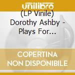 (LP Vinile) Dorothy Ashby - Plays For Beautiful People (Limited Edition) vinile