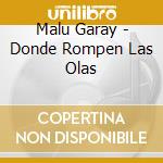 Malu Garay - Donde Rompen Las Olas cd