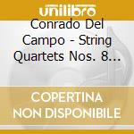 Conrado Del Campo - String Quartets Nos. 8 & 9 cd