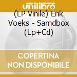 (LP Vinile) Erik Voeks - Samdbox (Lp+Cd) vinile