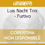 Luis Nacht Trio - Furtivo cd