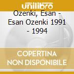 Ozenki, Esan - Esan Ozenki 1991 - 1994 cd