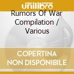 Rumors Of War Compilation / Various cd