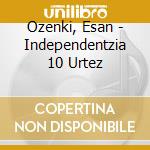 Ozenki, Esan - Independentzia 10 Urtez cd
