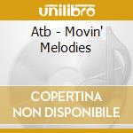 Atb - Movin' Melodies cd musicale di Atb