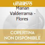 Marian Valderrama - Flores cd musicale