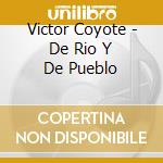 Victor Coyote - De Rio Y De Pueblo cd