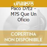 Paco D?Ez - M?S Que Un Oficio cd