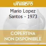 Mario Lopez Santos - 1973 cd musicale di Mario Lopez Santos
