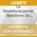 La Reverencia/gomez - Bartolome De Selma Y Salaverde cd