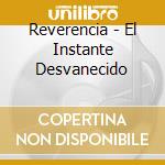 Reverencia - El Instante Desvanecido cd