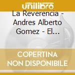 La Reverencia - Andres Alberto Gomez - El Instante Desvanecido cd