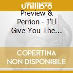 Preview & Perrion - I'Ll Give You The World (3 Mixes) cd
