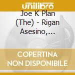 Joe K Plan (The) - Rigan Asesino, Oblibia Vencera cd musicale di Joe K Plan, The