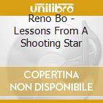 Reno Bo - Lessons From A Shooting Star cd