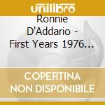 Ronnie D'Addario - First Years 1976 - 1983 cd