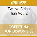 Twelve String High Vol. 2 cd