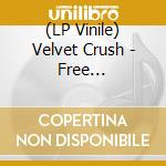(LP Vinile) Velvet Crush - Free Expression lp vinile di Velvet Crush
