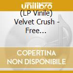 (LP Vinile) Velvet Crush - Free Expression vinile
