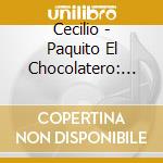 Cecilio - Paquito El Chocolatero: 14 Exitos cd