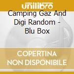 Camping Gaz And Digi Random - Blu Box cd