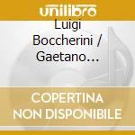 Luigi Boccherini / Gaetano Brunetti - Arias & Escenas cd musicale di Luigi Boccherini
