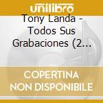 Tony Landa - Todos Sus Grabaciones (2 Cd) cd