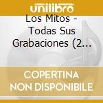 Los Mitos - Todas Sus Grabaciones (2 Cd) cd